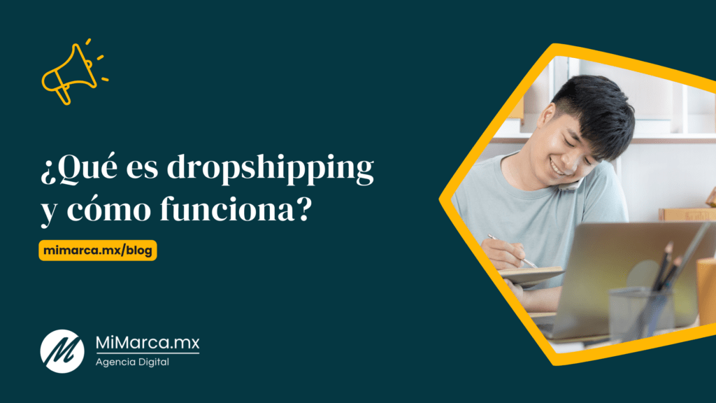 ¿qué Es Dropshipping Y Cómo Funciona Mimarcamx